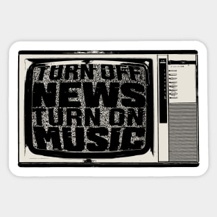 Turn Off News / Turn On Music Sticker